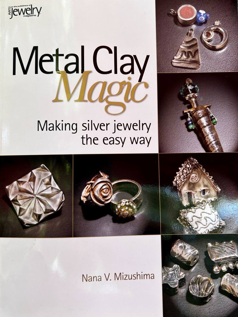 Metal Clay Magic book by Nana Mizushima project included by Sally Evans
